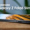 Galaxy Z Fold 6 Slim