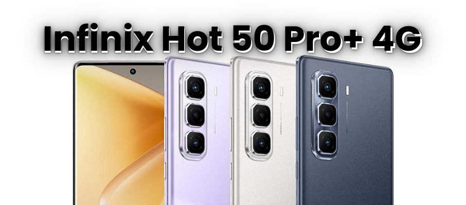 Best Overview of the Infinix Hot 50 Pro+ 4G