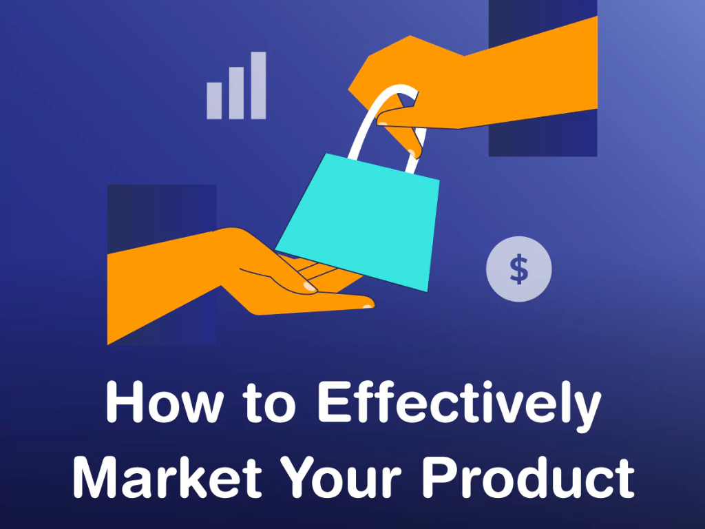 Effectively Marketing Your Product